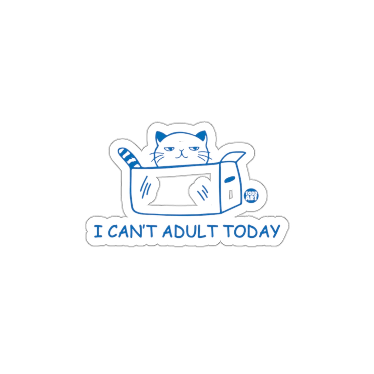 I Can't Adult Today Funny Cat Design Graphic Stickers