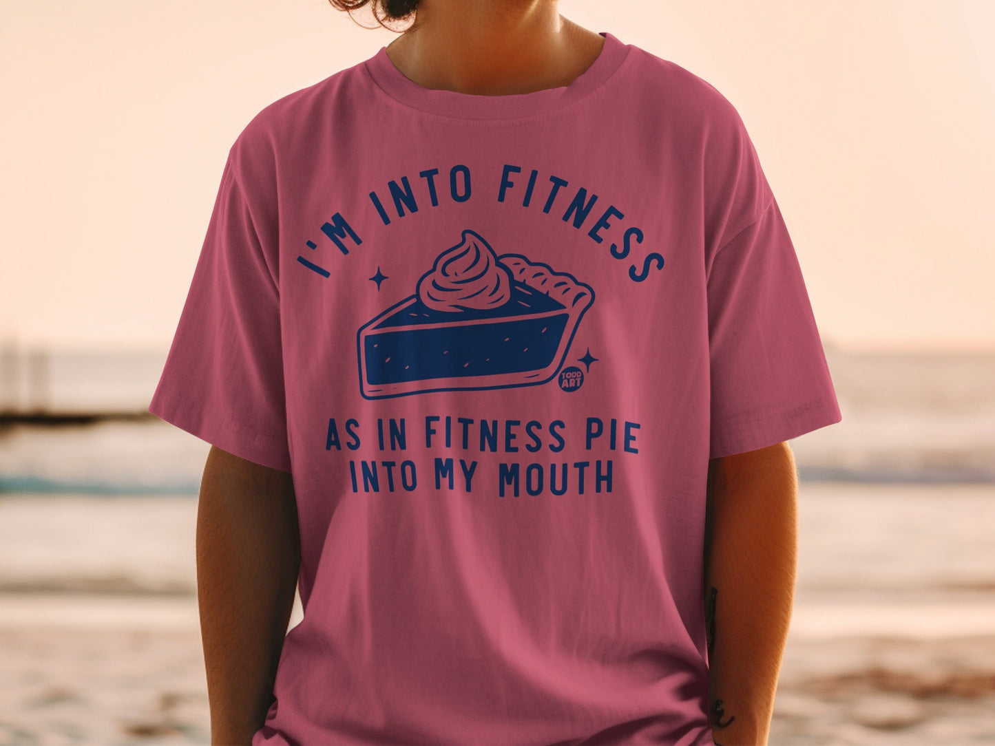 I'm Into Fitness Pie Into My Mouth Shirt