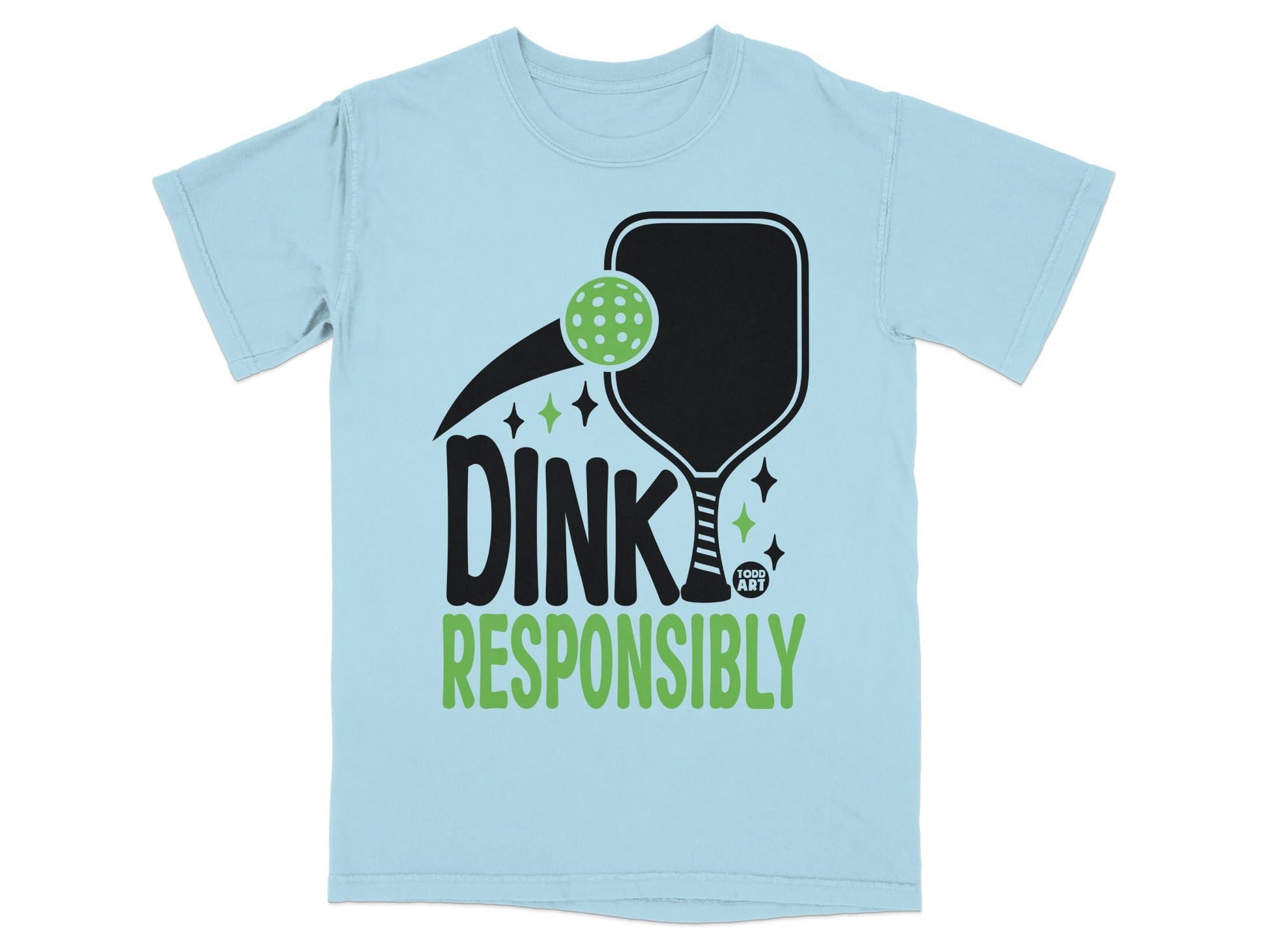Light blue t-shirt with "DINK RESPONSIBLY" and pickleball paddle graphic.