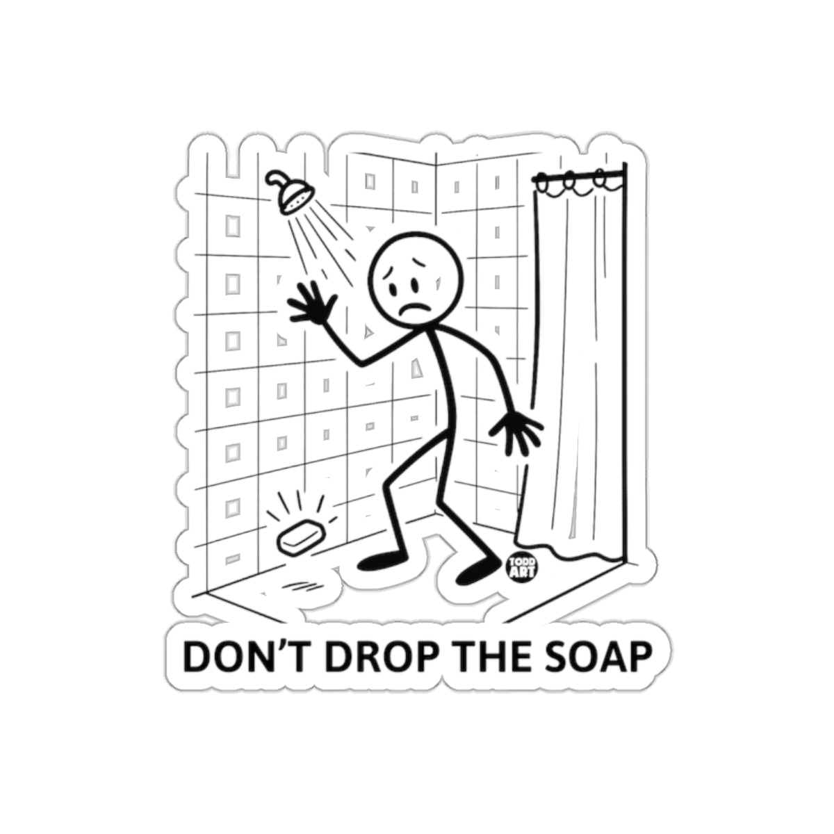 Don't Drop The Soap Funny Design Sticker