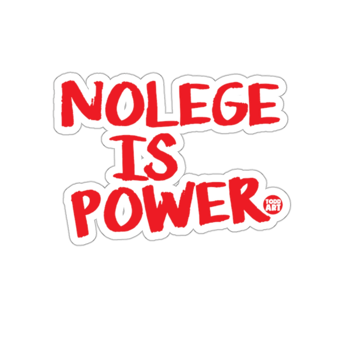 NOLEGE IS POWER Sticker for Your Collection