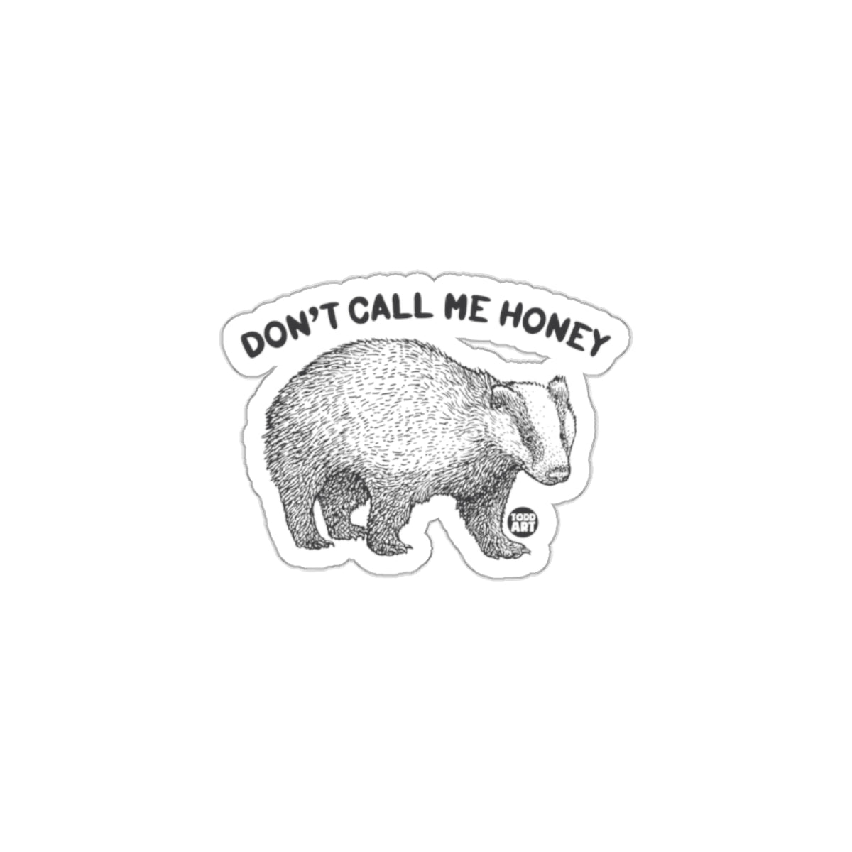 Don't Call Me Honey Animal Design Sticker Decal