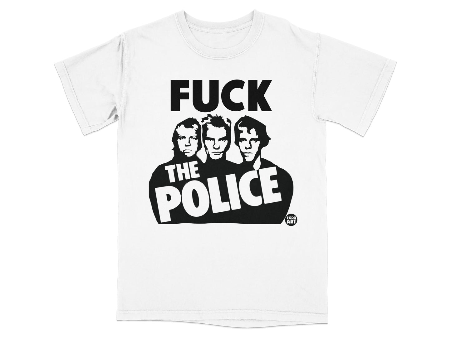 White t-shirt with "FUCK THE POLICE" text and illustration of three men.