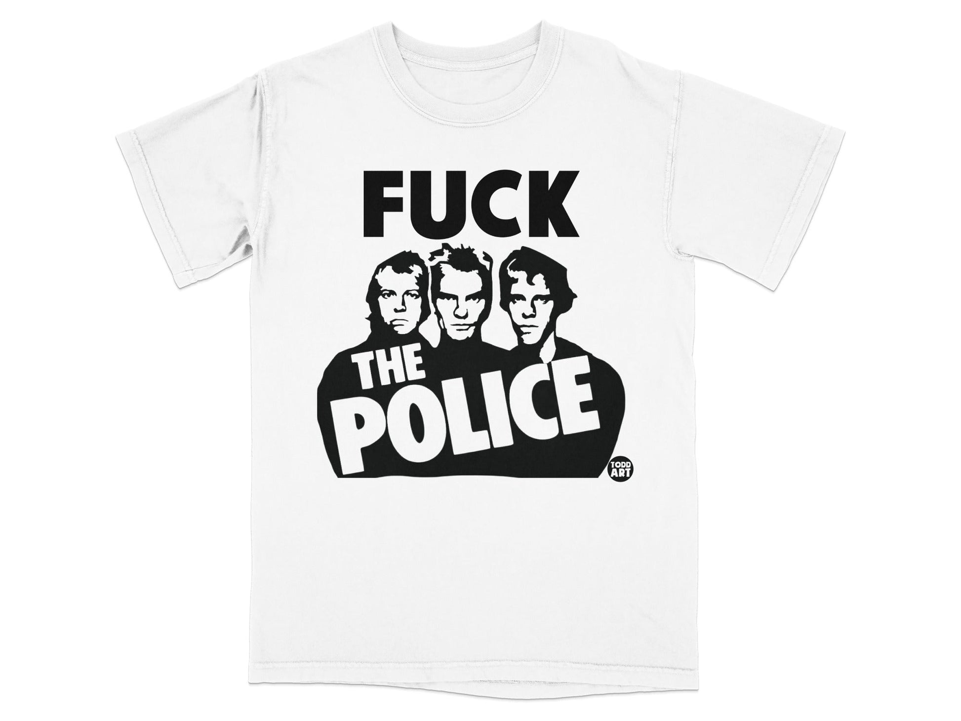 White t-shirt with "FUCK THE POLICE" text and illustration of three men.
