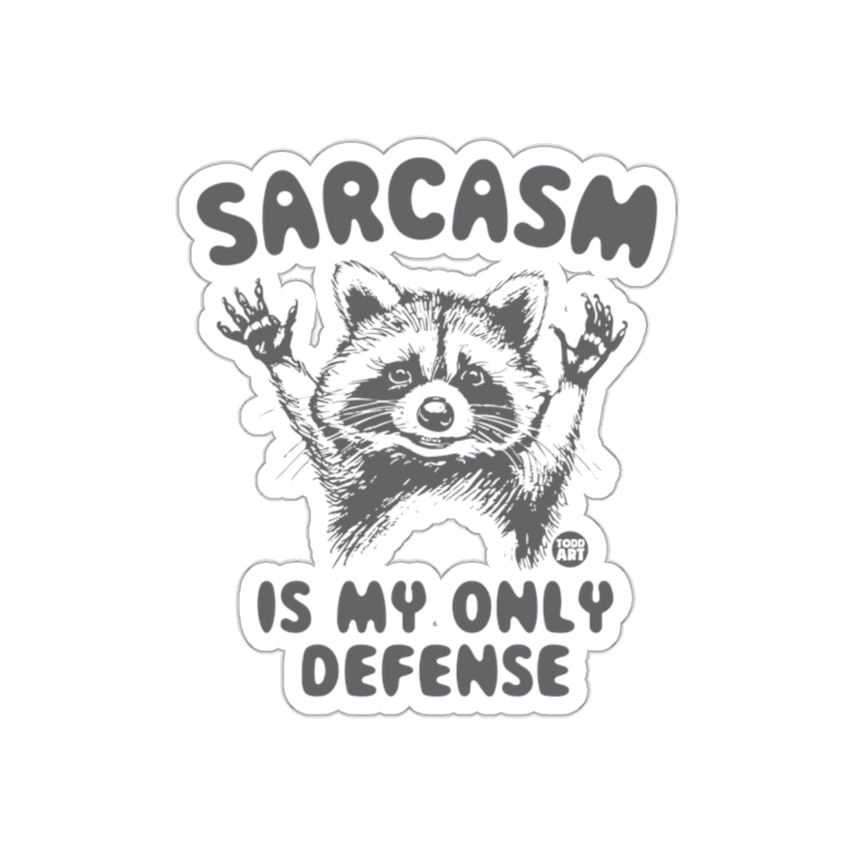 Sarcasm Is My Only Defense Raccoon Art Design Stickers