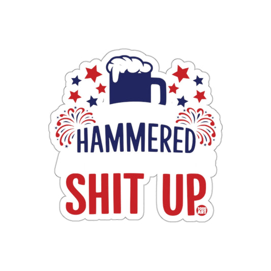 Hammered Shit Up Sticker Funny Drinking Gear