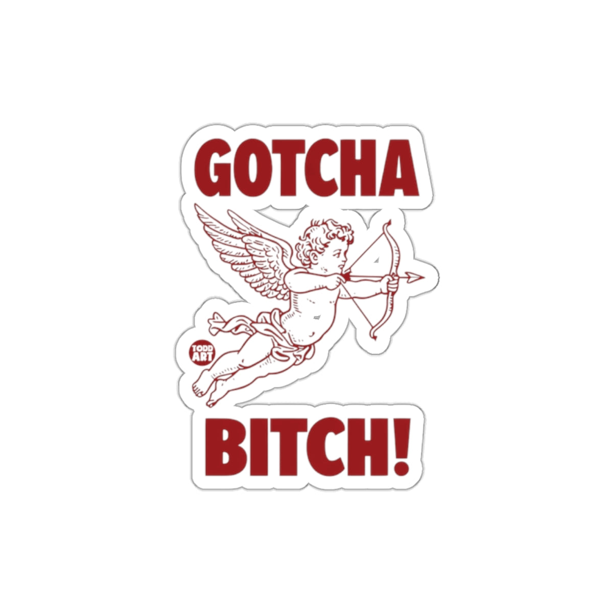 GOTCHA BITCH! Cupid with Bow and Arrow sticker
