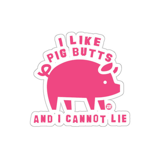I Like Pig Butts And I Cannot Lie Graphic Image sticker