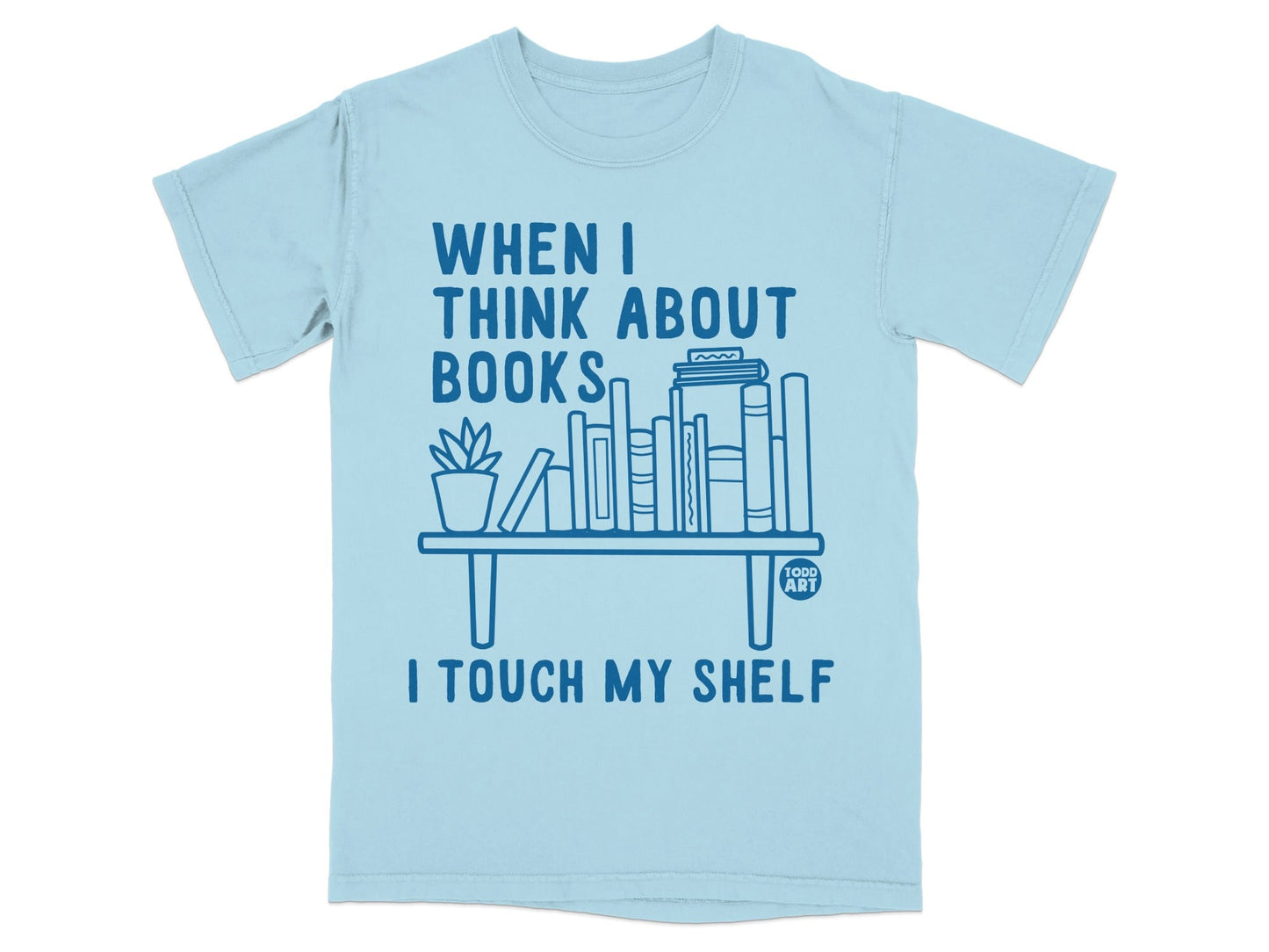 Funny Book Lover Graphic Shirt When I Think About Books