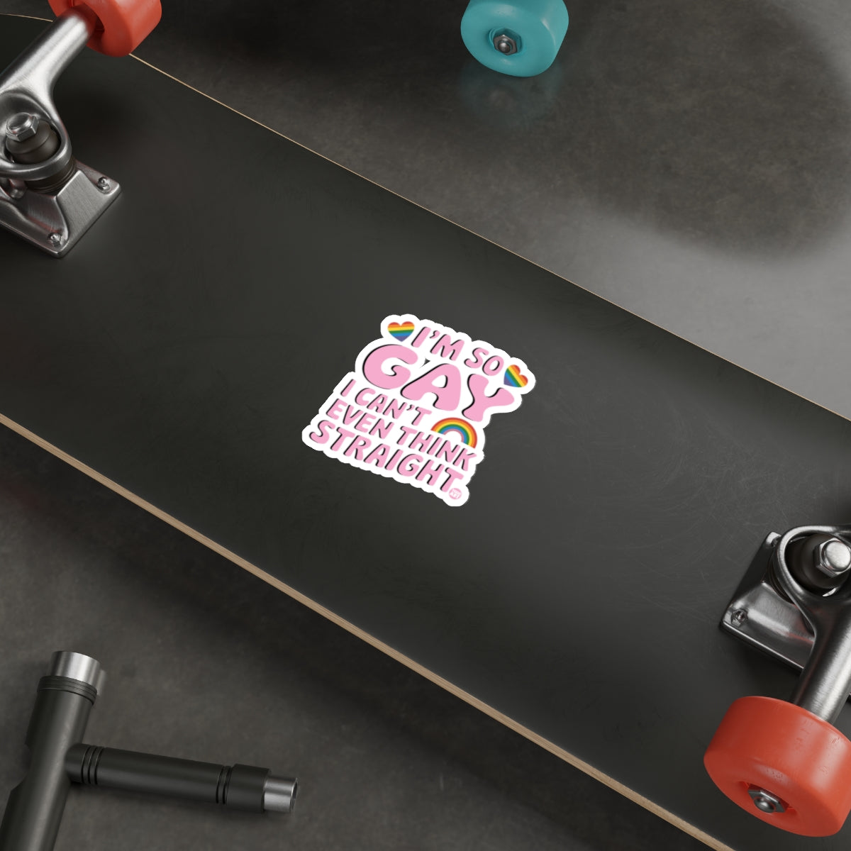 I'M SO GAY I CAN'T EVEN THINK STRAIGHT sticker product type