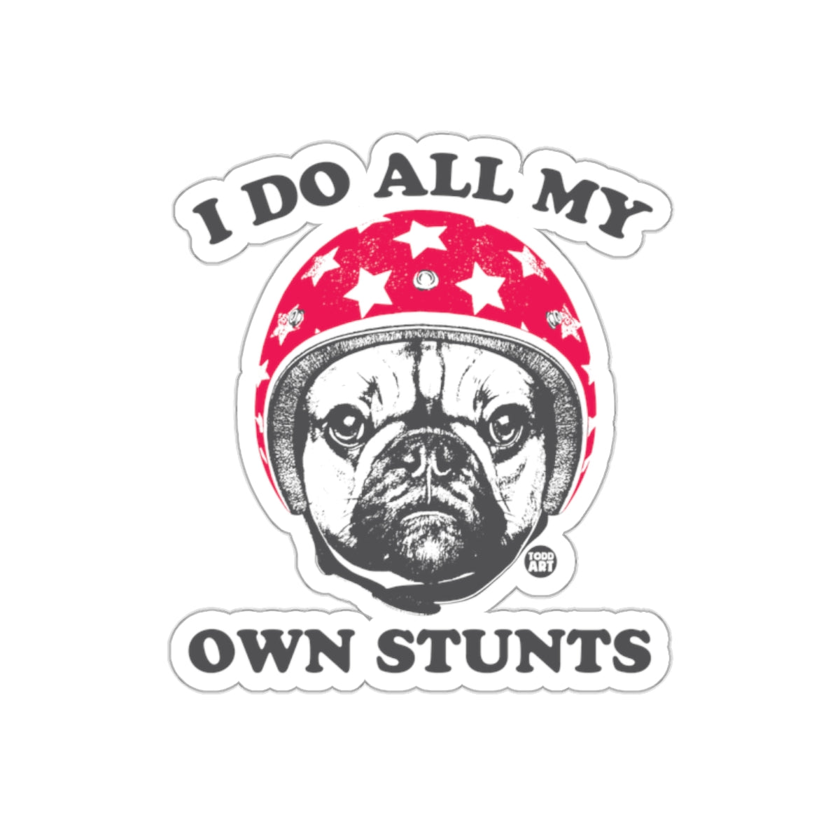 I Do All My Own Stunts Bulldog Helmet Sticker