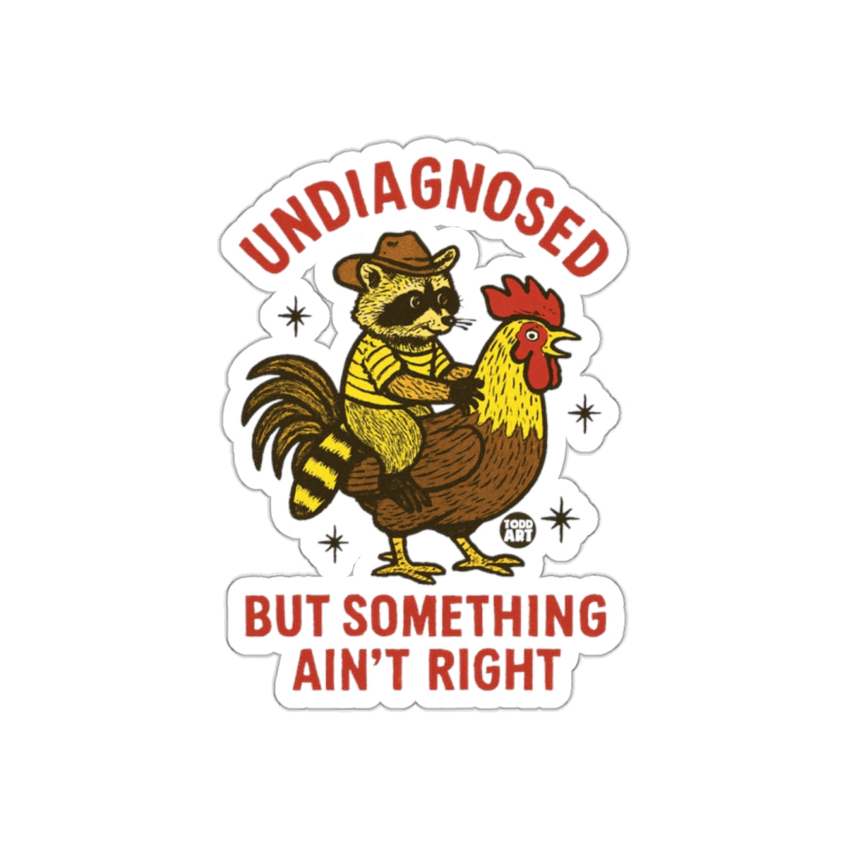 Undiagnosed Raccoon Riding Rooster Funny Slogan sticker