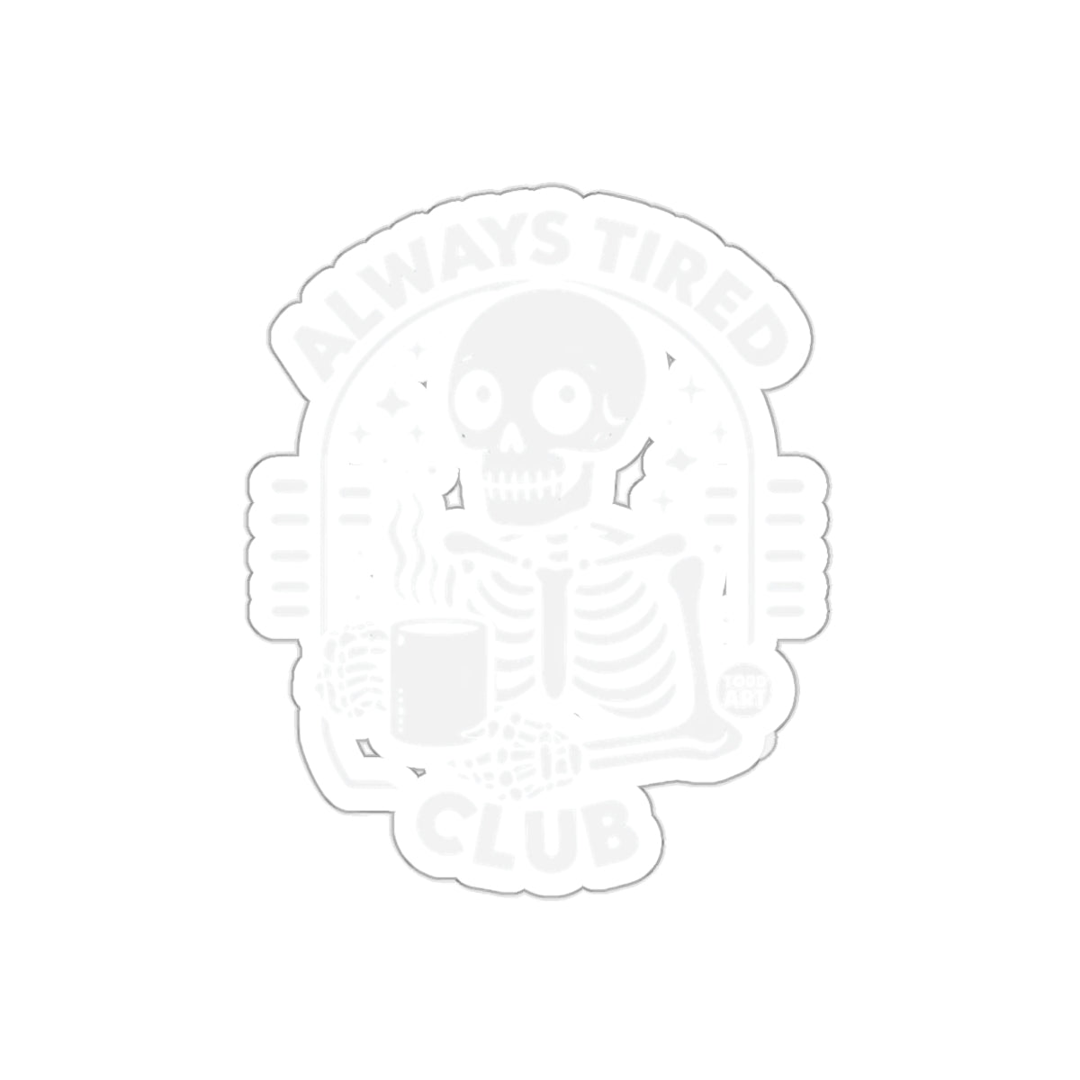 Always Tired Club Skeleton Holding Coffee Mug Stickers