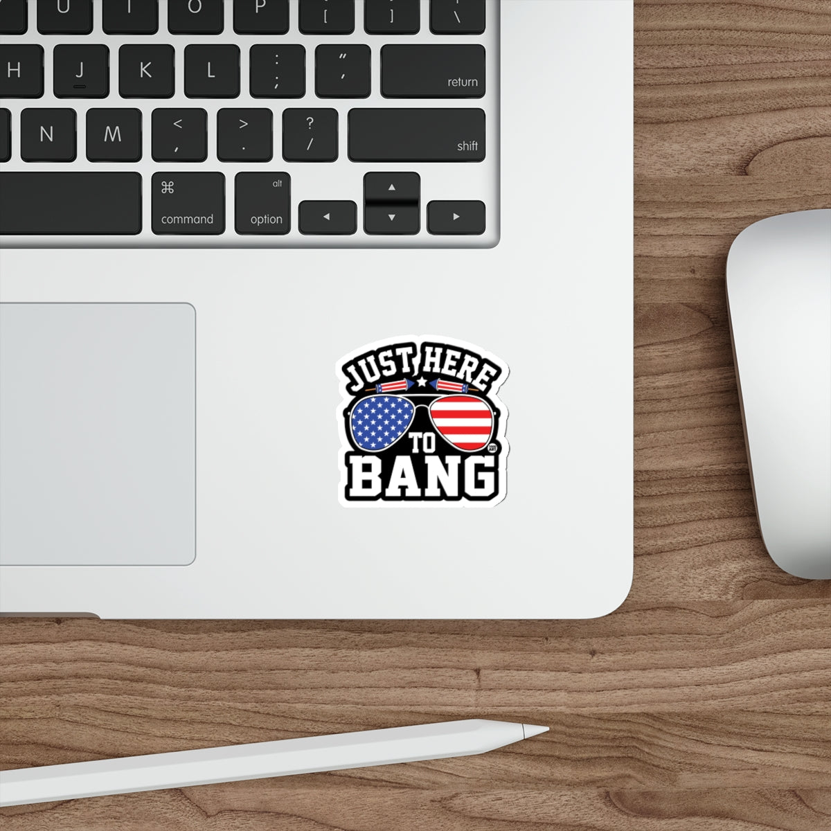 Just Here To Bang Sticker Patriotic Design Sticker
