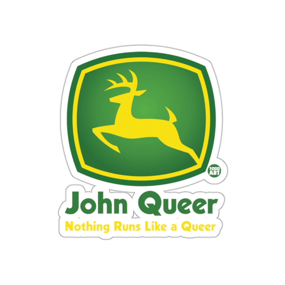 John Queer Nothing Runs Like a Queer sticker