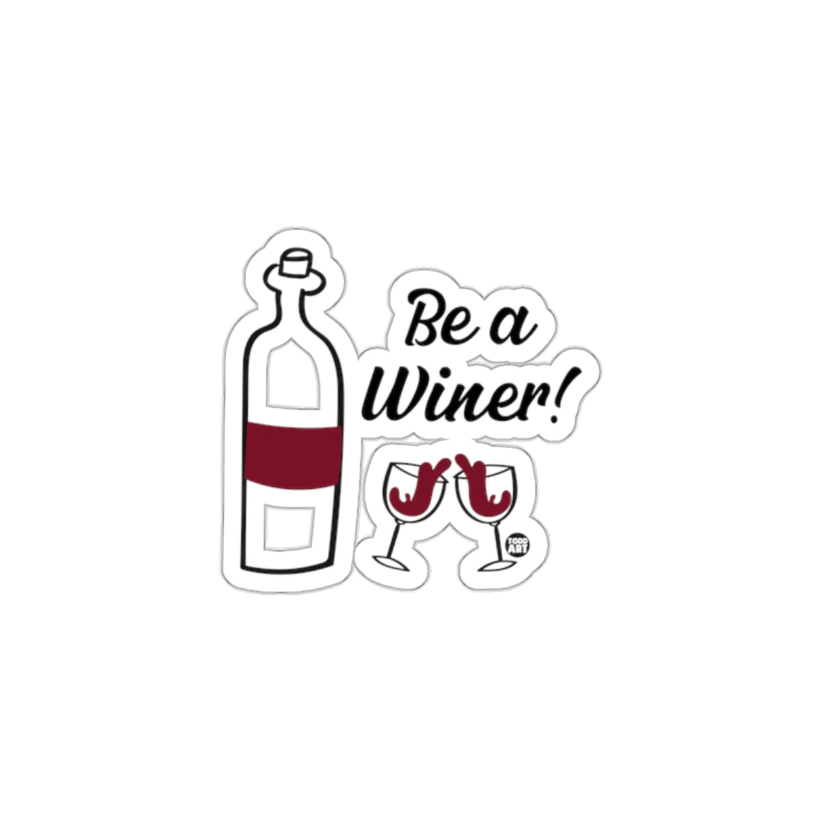 Be a Winer Bottle and Wine Glasses Sticker
