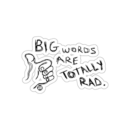 BIG WORDS ARE TOTALLY RAD Sticker for Fun Upgrades
