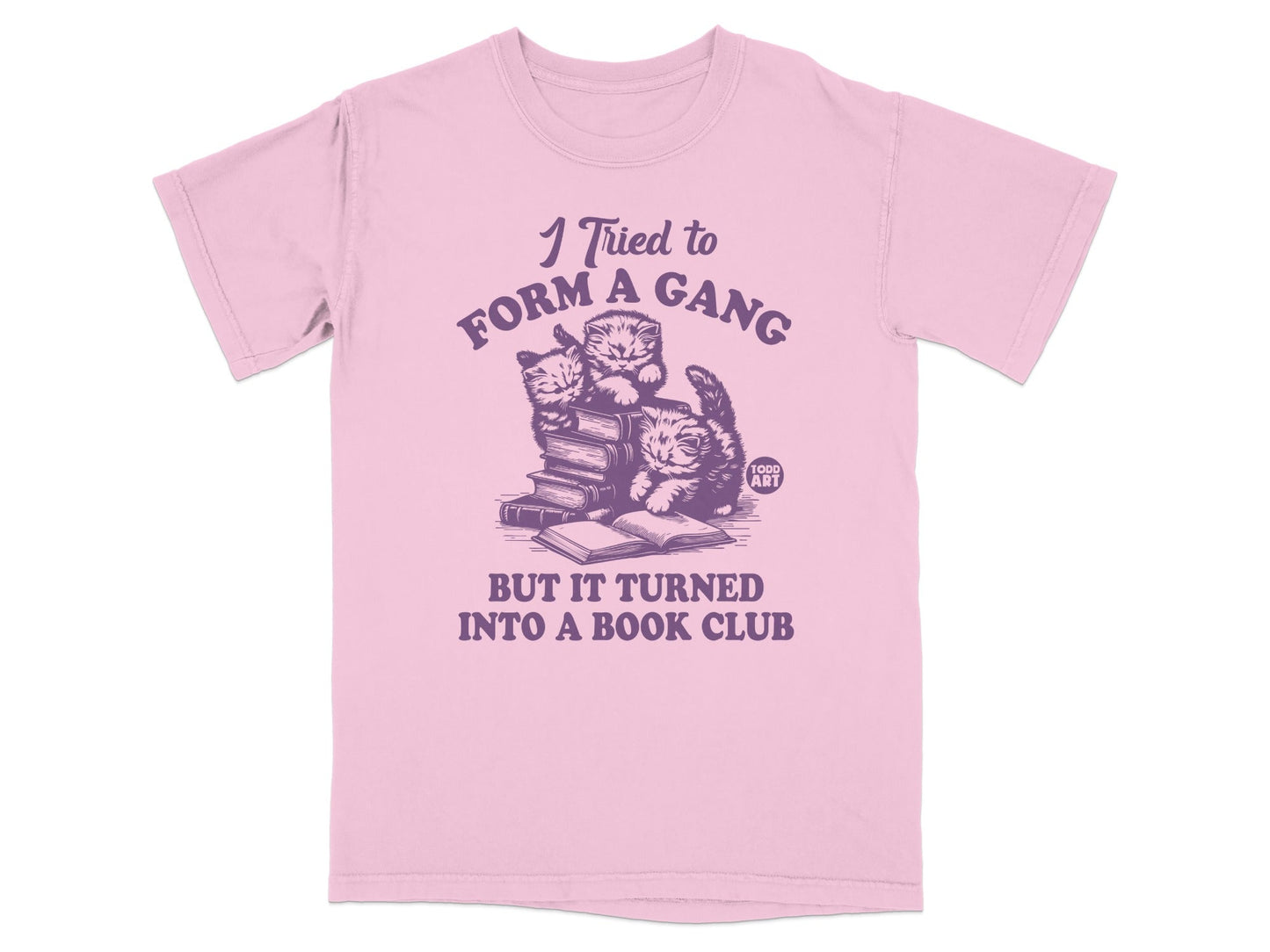 I Tried to Form a Gang But It Turned Into a Book Club Shirt