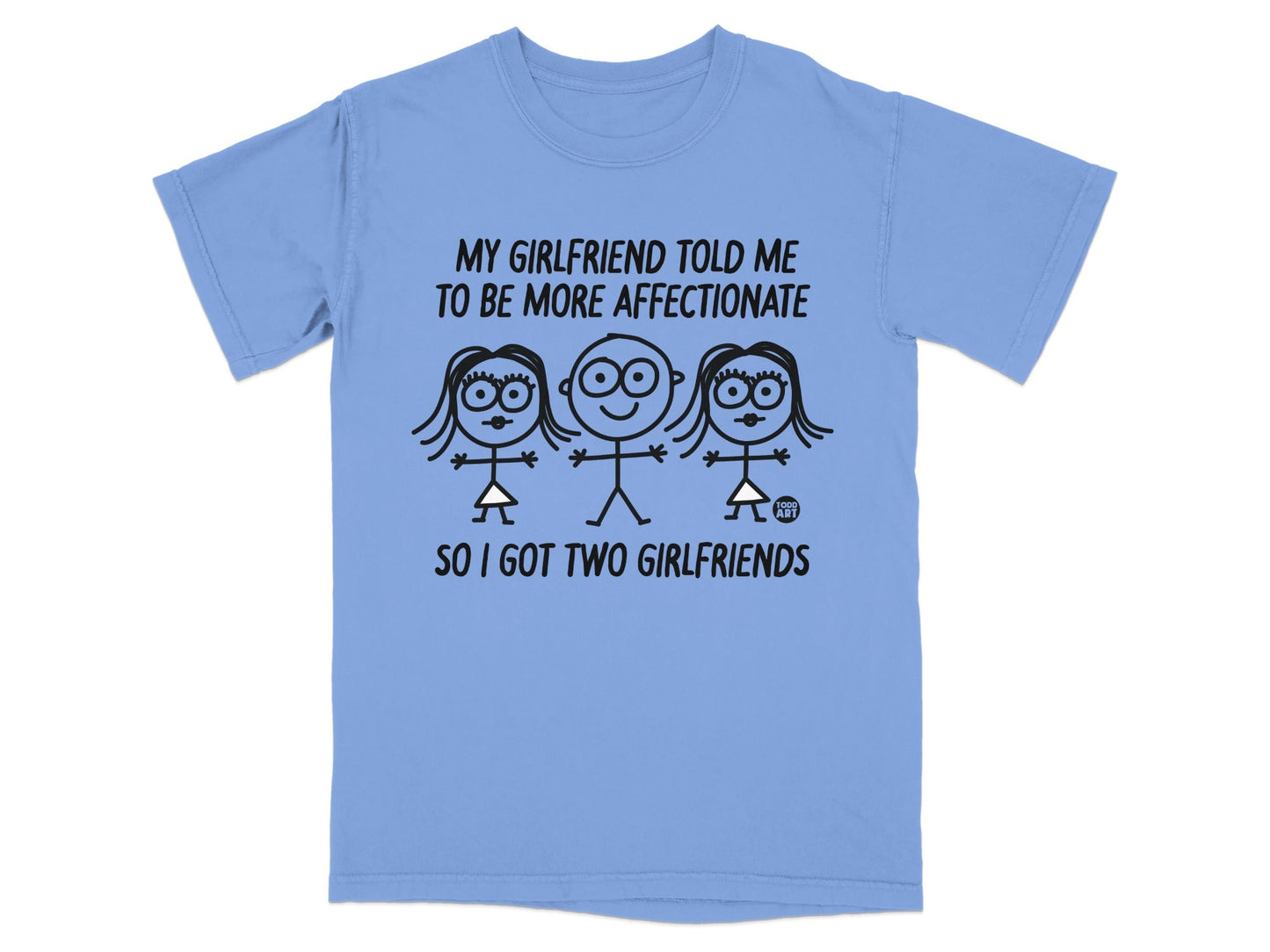 My Girlfriend Told Me To Be More Affectionate T-shirt