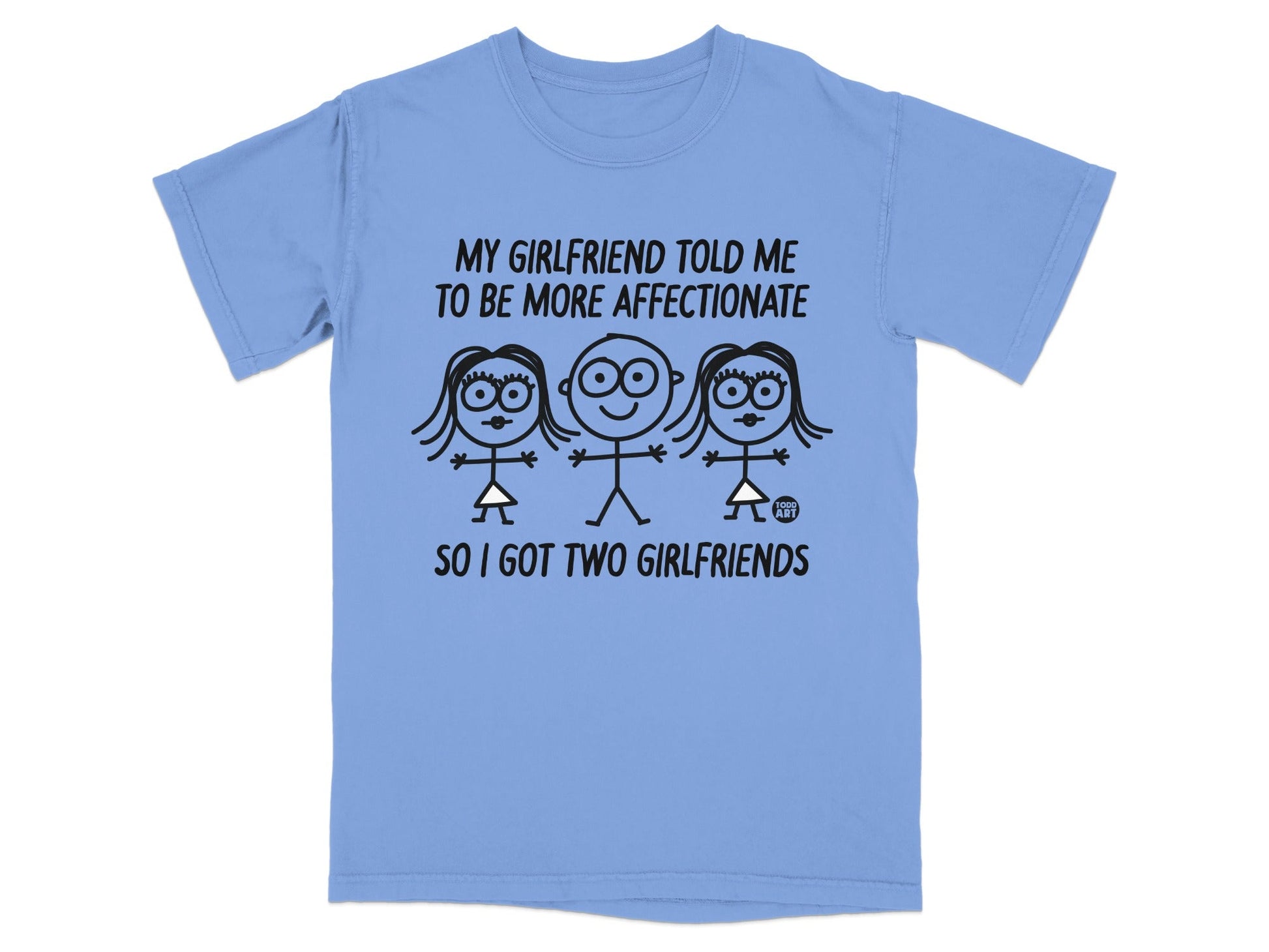 My Girlfriend Told Me To Be More Affectionate T-shirt