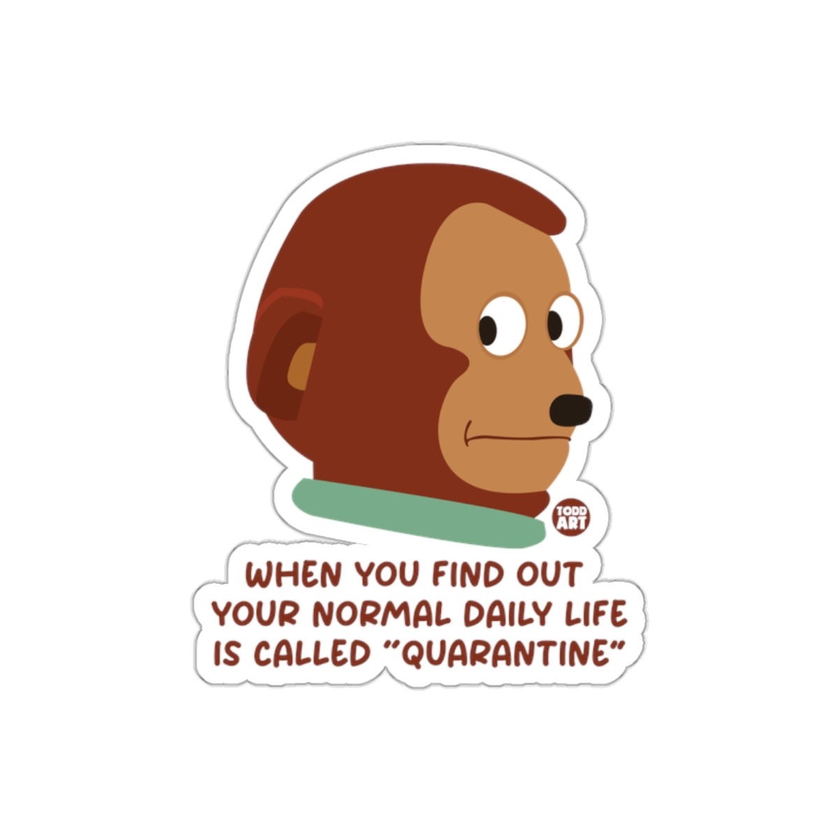 When You Find Out Your Normal Life Is Quarantine Stickers