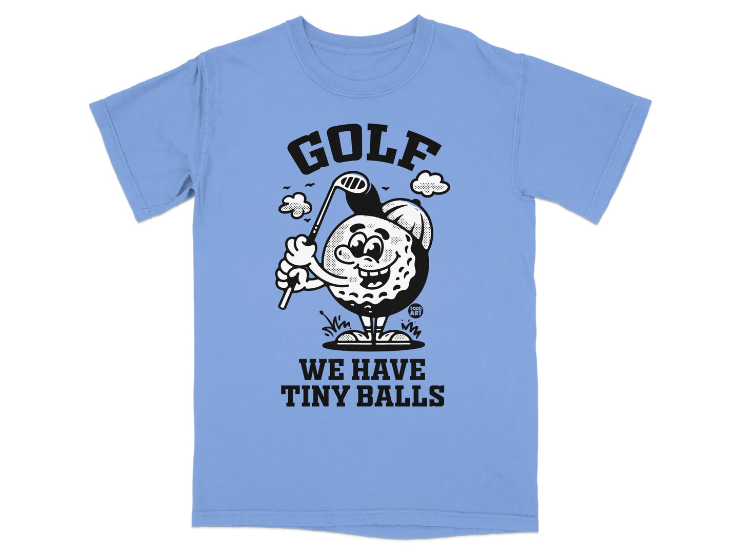 T-shirt with cartoon golf ball at bat, "GOLF WE HAVE TINY BALLS" text.