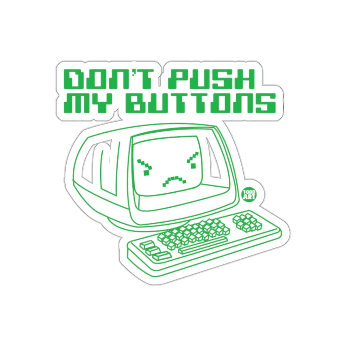 Don't Push My Buttons Graphic Design Sticker