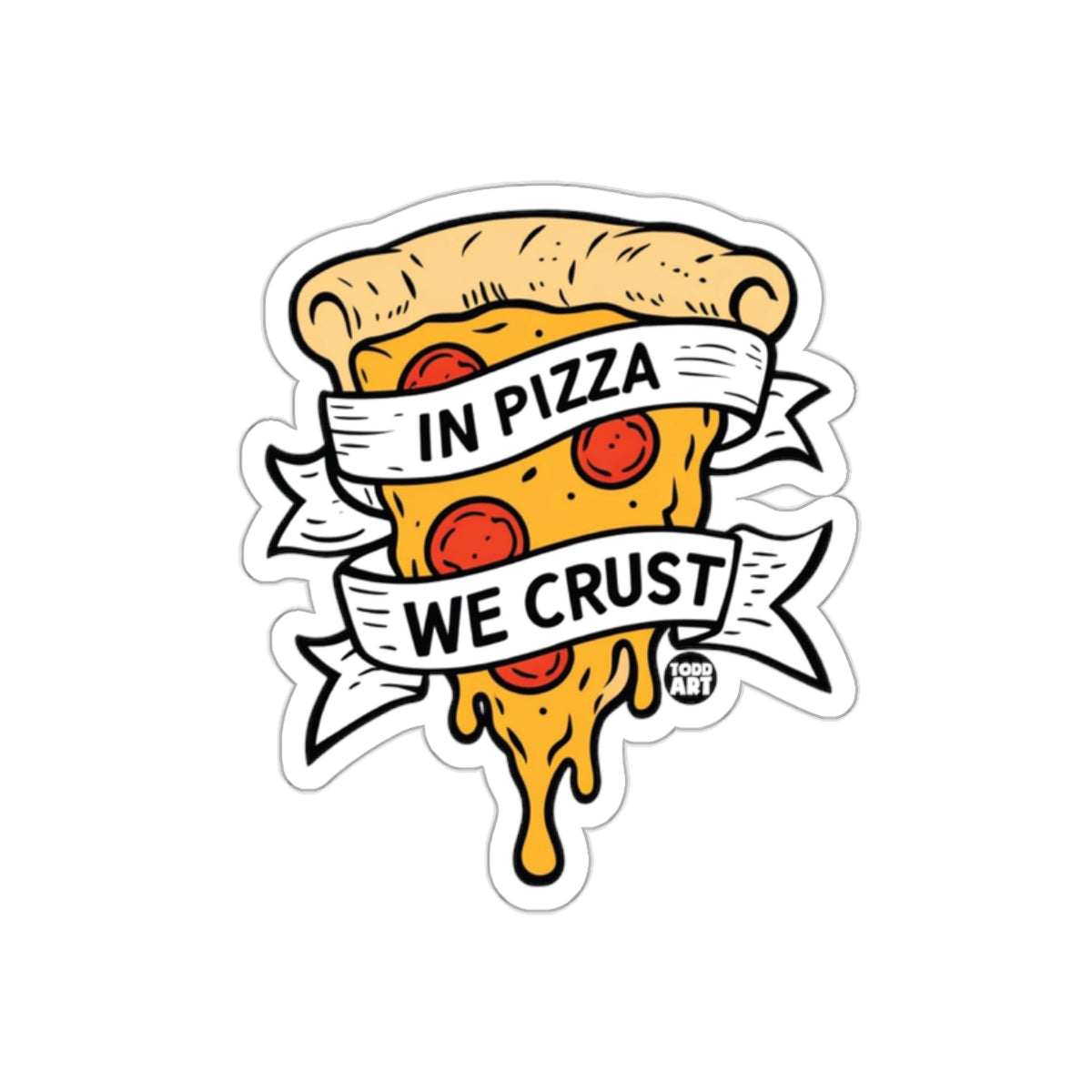 In Pizza We Crust Food Slice Funny Slogan Stickers