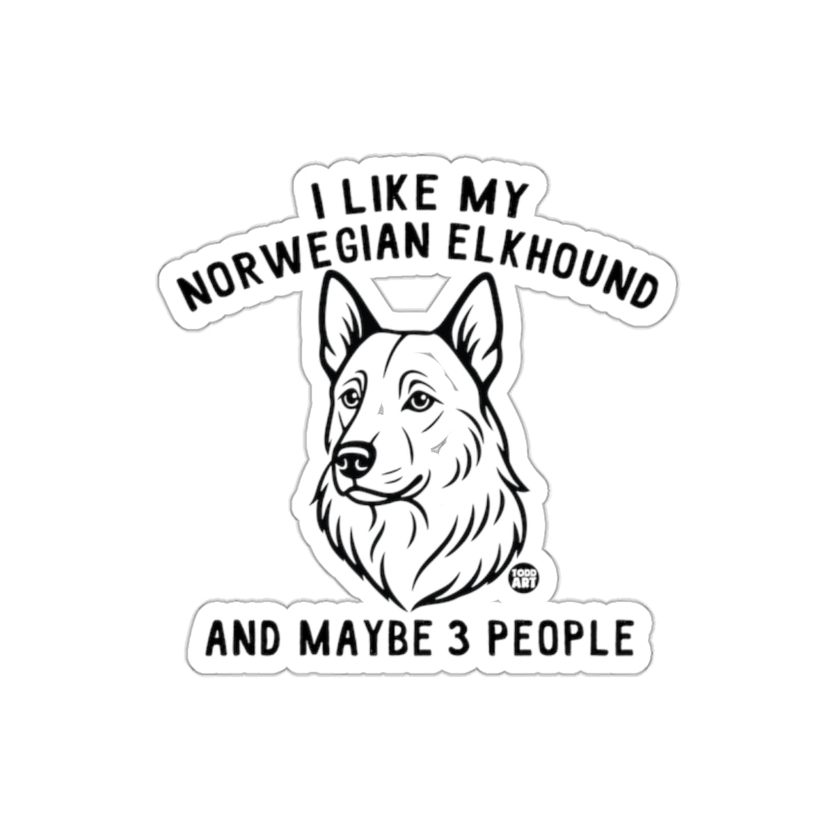 I Like My Norwegian Elkhound And Maybe 3 People Sticker