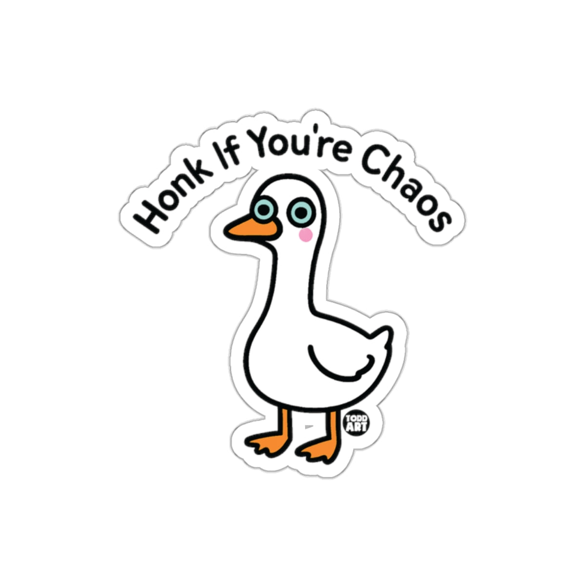 Honk If You're Chaos Cute Goose Sticker for Fun