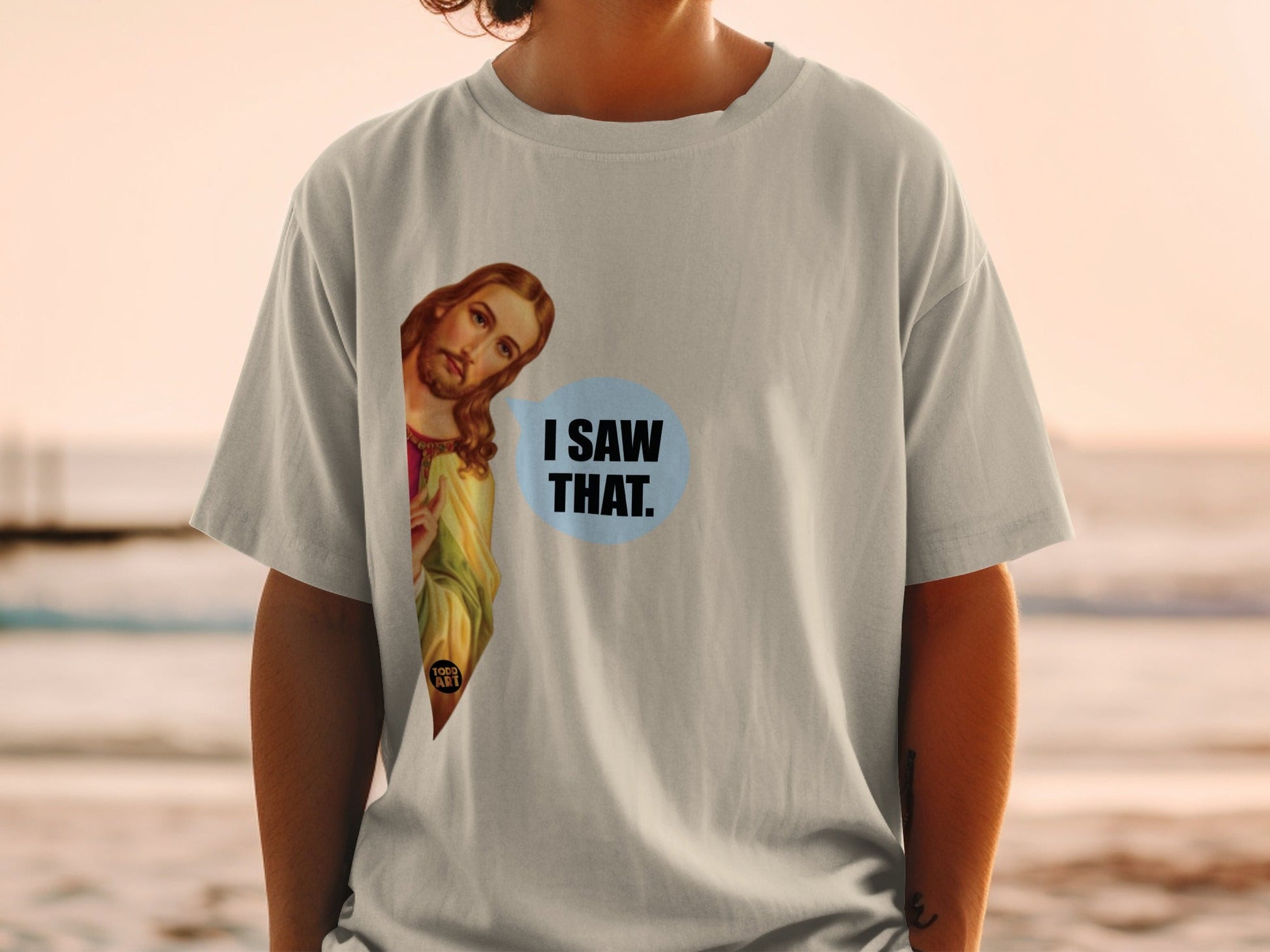 T-shirt with Jesus peeking and saying "I saw that."