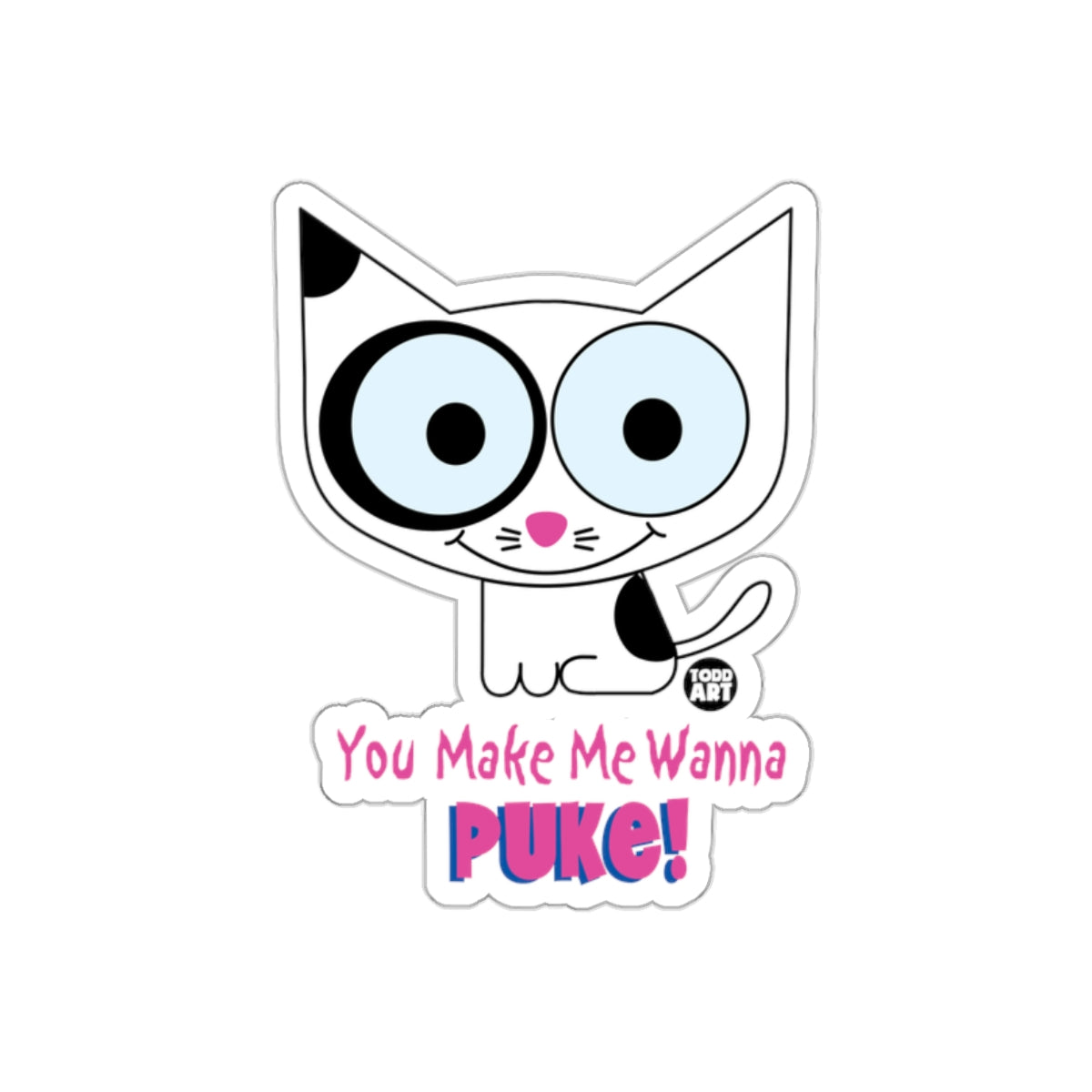 You Make Me Wanna Puke Cute Cat Design Sticker