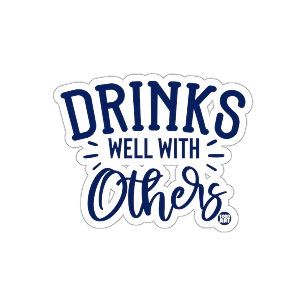 Drinks Well With Others Sticker Product