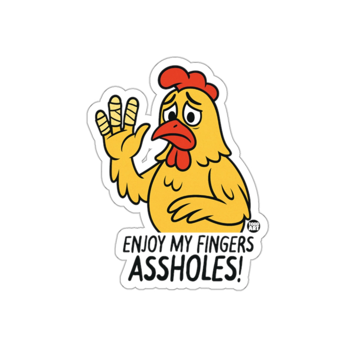 Enjoy My Fingers Assholes Sticker for Sale