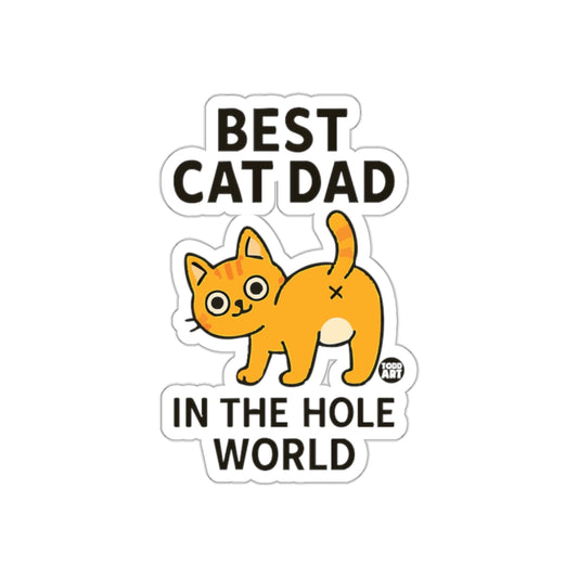 Best Cat Dad In The Hole World Funny Cat Butt Stickers