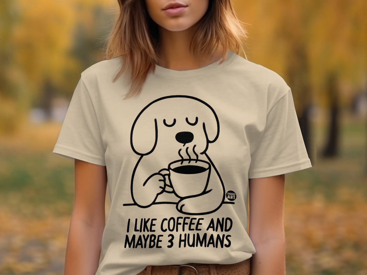 I Like Coffee And Maybe 3 Humans Funny Dog T-Shirt