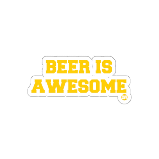Beer Is Awesome Sticker Fun Statement Sticker