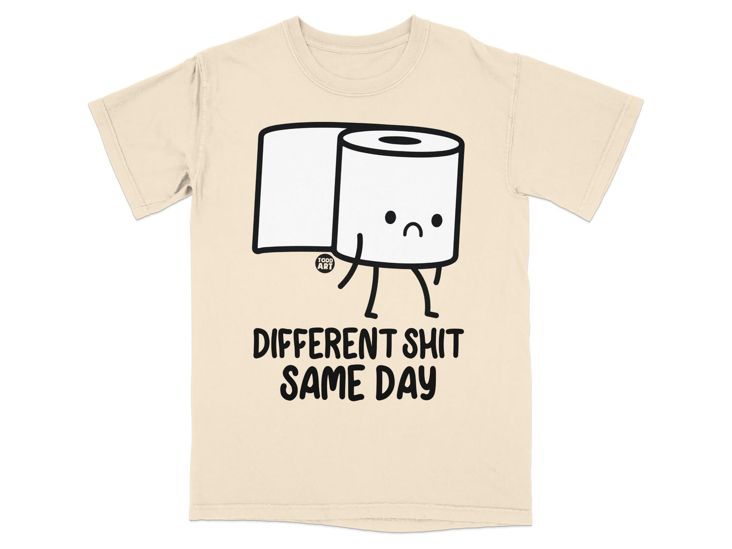 Beige t-shirt with cartoon toilet paper roll saying "DIFFERENT SHIT SAME DAY".