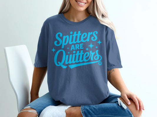 Spitters Are Quitters Graphic Printed T-shirt