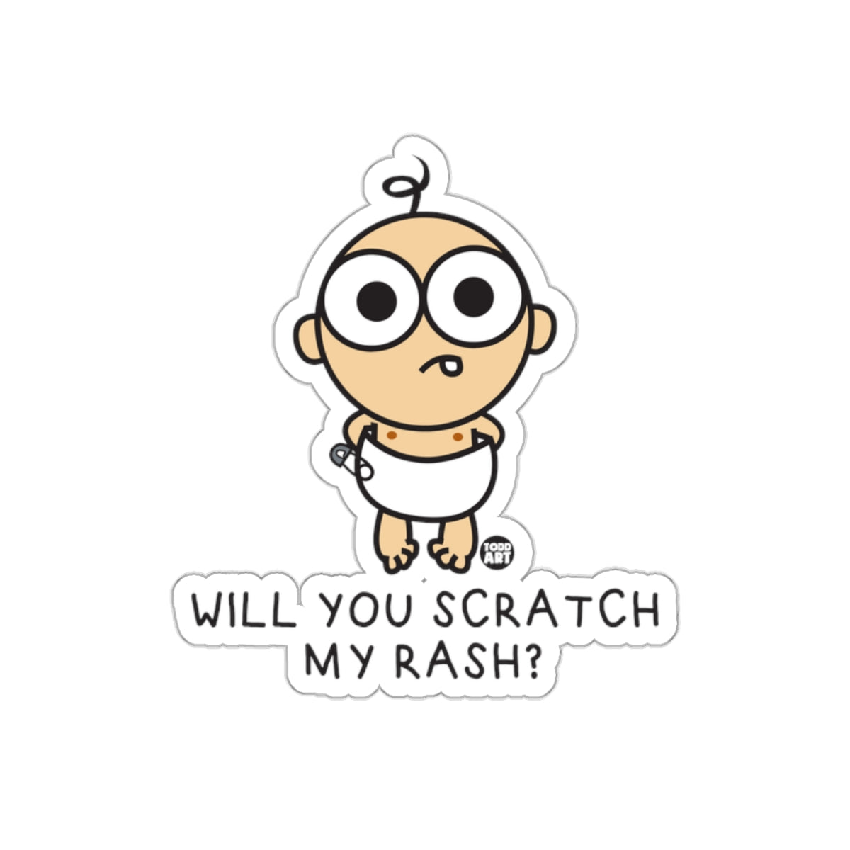 Will You Scratch My Rash Funny Sticker Design
