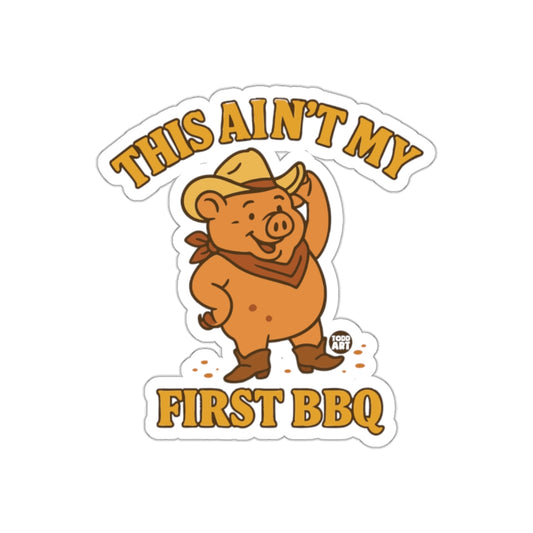 This Aint My First BBQ Pig Illustration Stickers
