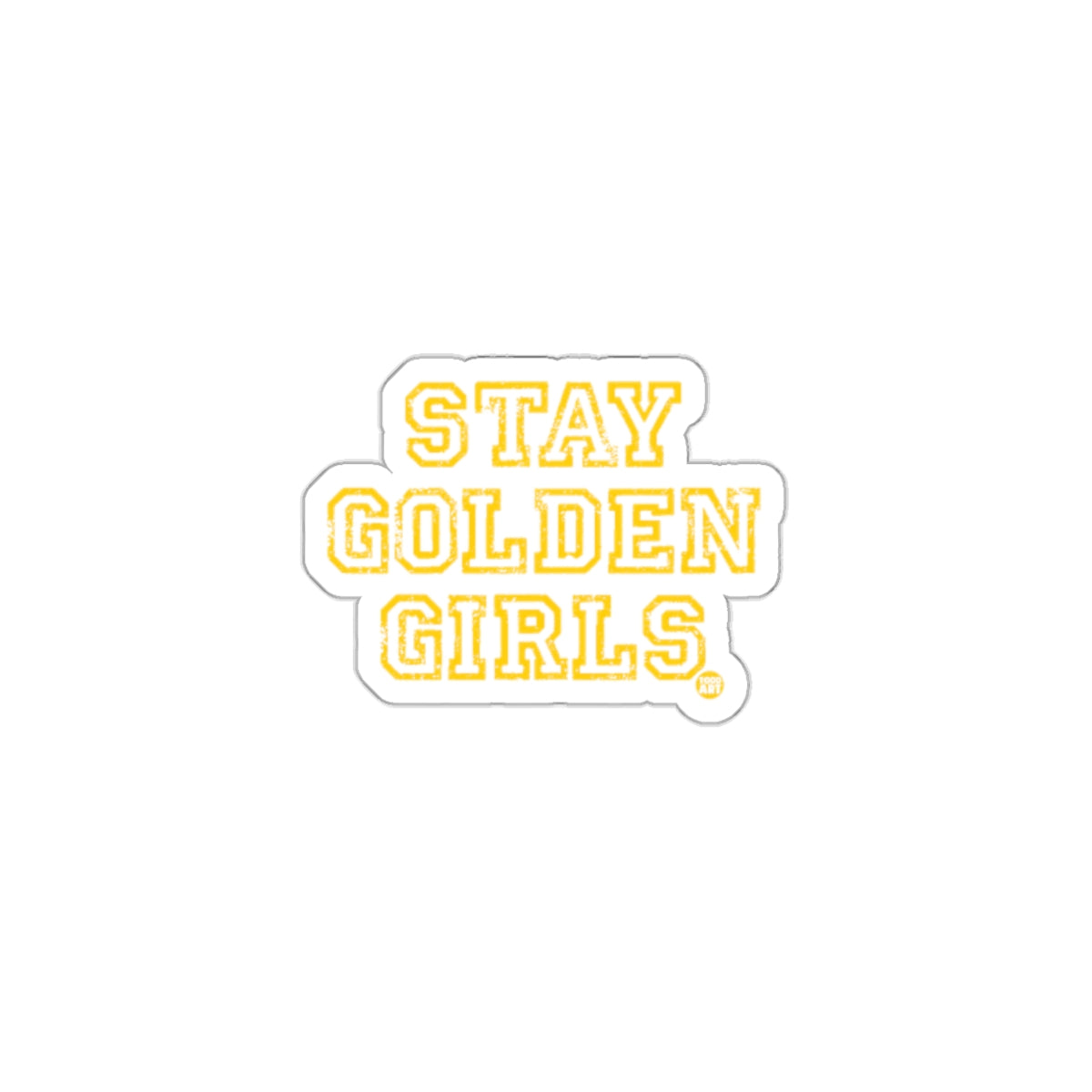 Stay Golden Girls Text Design Sticker