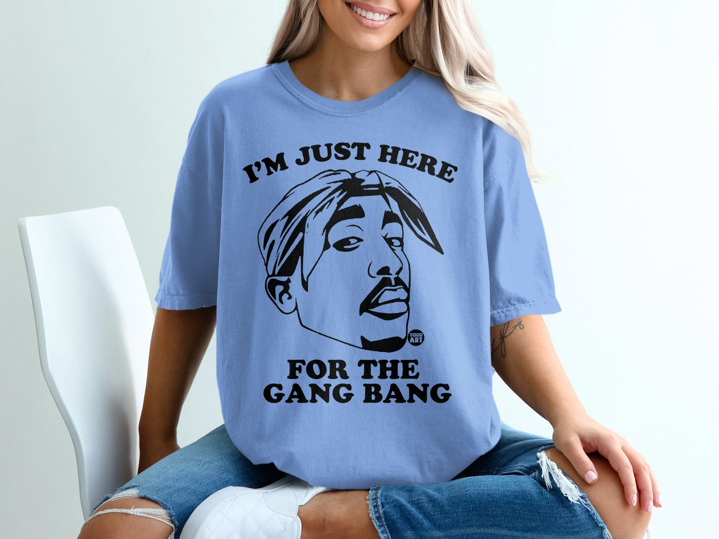 Blue t-shirt with Tupac graphic and text "I'M JUST HERE FOR THE GANG BANG".