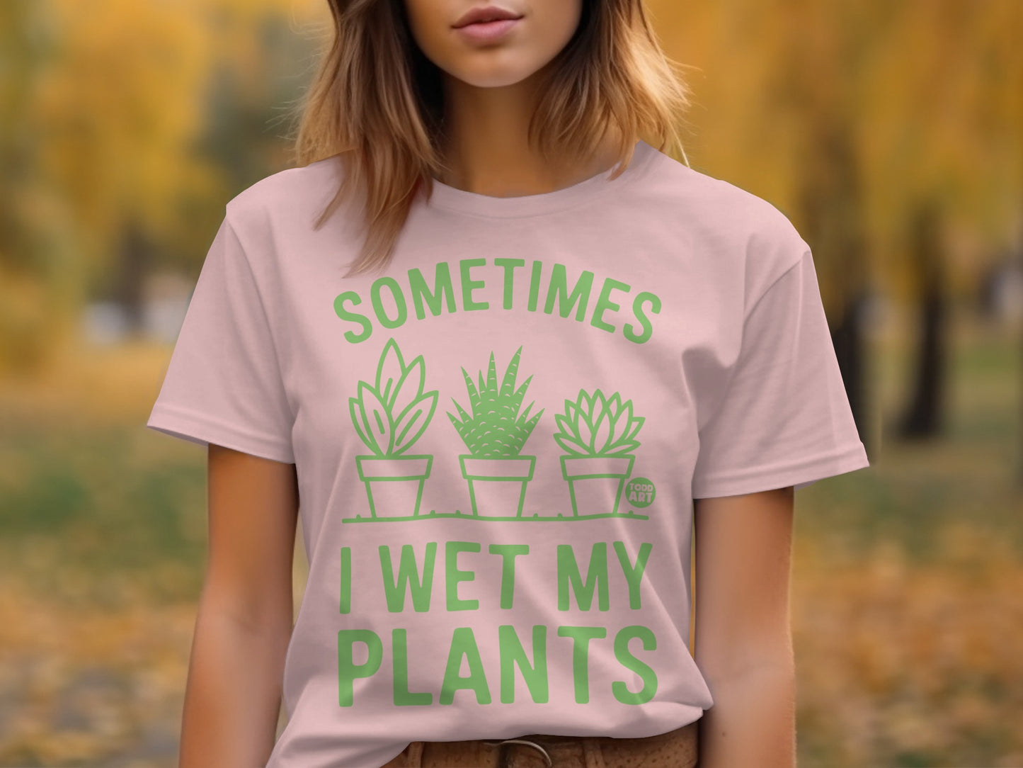 Sometimes I Wet My Plants T-Shirt