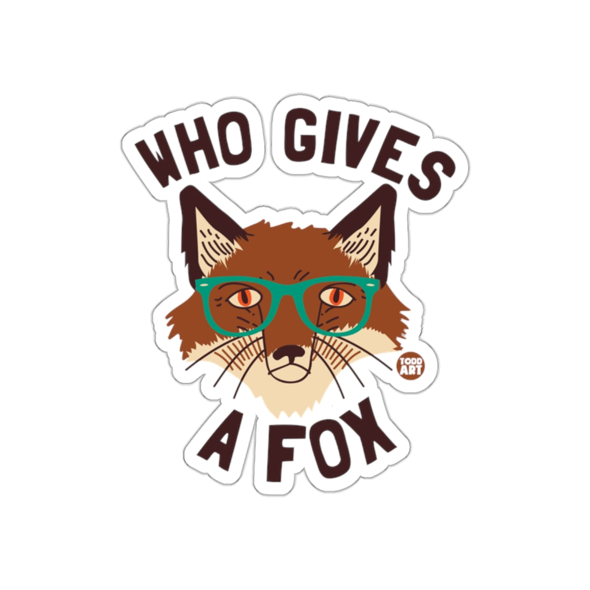 Who Gives A Fox Sticker for Laptops and Water Bottles
