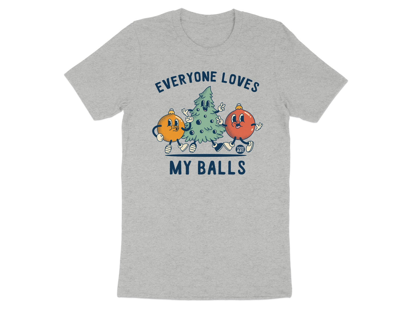 Everyone Loves My Balls Funny Graphic T-Shirt product