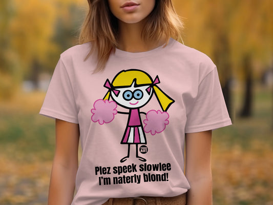 Plez speek slowlee I'm naterly blond graphic t-shirt