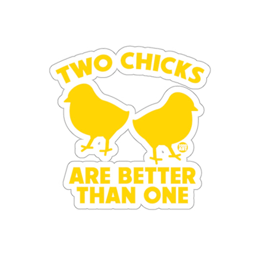 Two Chicks Are Better Than One sticker product