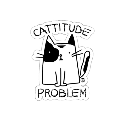 Cattitude Problem Kitten Cute Funny Humor Black White sticker