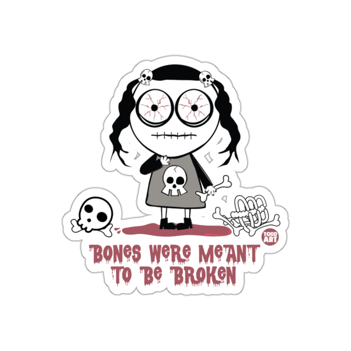 Bones Were Meant To Be Broken Sticker